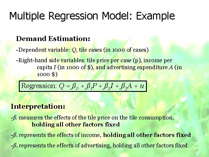Multiple Regression Model: Example Demand Estimation: -Dependent variable: Q, tile cases (in 1000 of