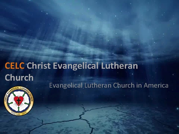 CELC Christ Evangelical Lutheran Church in America 