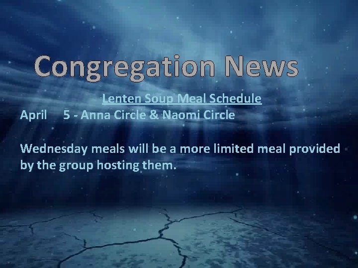 Congregation News Lenten Soup Meal Schedule April 5 - Anna Circle & Naomi Circle