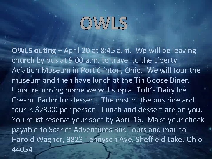 OWLS outing – April 20 at 8: 45 a. m. We will be leaving