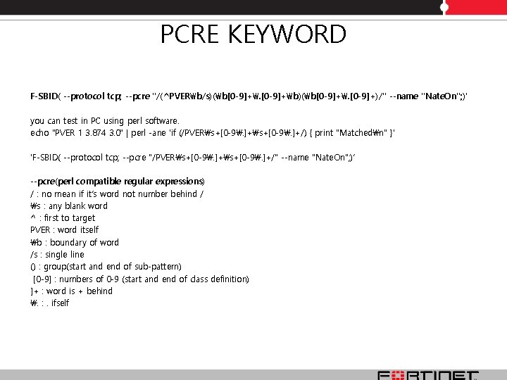PCRE KEYWORD F-SBID( --protocol tcp; --pcre "/(^PVERb/s)(b[0 -9]+b)(b[0 -9]+. [0 -9]+)/" --name "Nate. On";