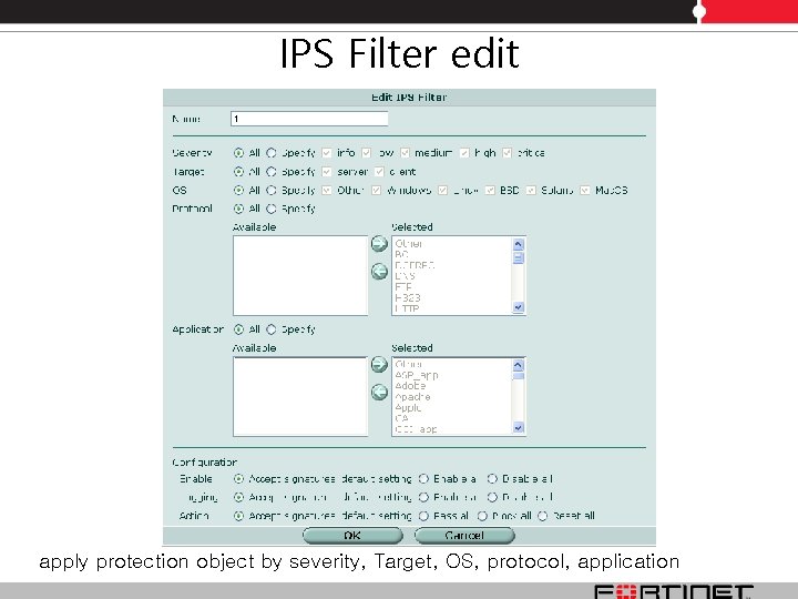IPS Filter edit apply protection object by severity, Target, OS, protocol, application IPS Filter edit apply protection object by severity, Target, OS, protocol, application