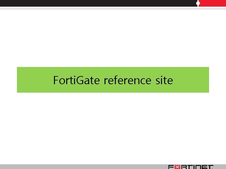 Forti. Gate reference site Forti. Gate reference site