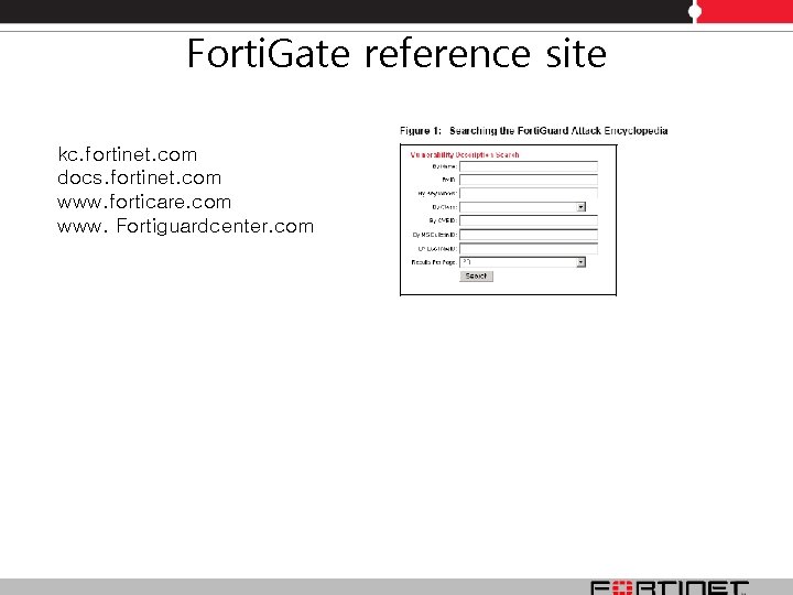 Forti. Gate reference site kc. fortinet. com docs. fortinet. com www. forticare. com www. Forti. Gate reference site kc. fortinet. com docs. fortinet. com www. forticare. com www.