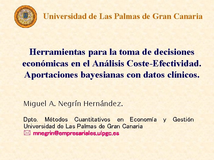 Universidad de Las Palmas de Gran Canaria Herramientas para la toma de decisiones económicas