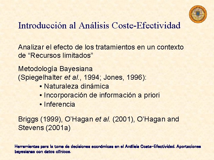 Introducción al Análisis Coste-Efectividad Analizar el efecto de los tratamientos en un contexto de