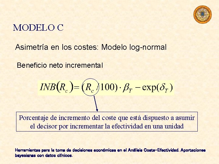 MODELO C Asimetría en los costes: Modelo log-normal Beneficio neto incremental Porcentaje de incremento