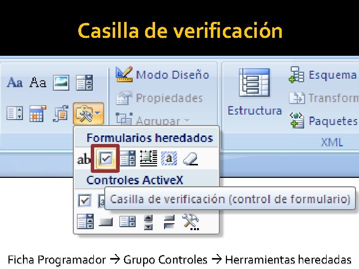 Casilla de verificación Ficha Programador Grupo Controles Herramientas heredadas 
