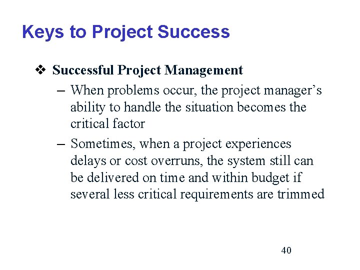 Keys to Project Success v Successful Project Management – When problems occur, the project