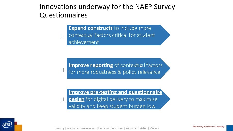 Innovations underway for the NAEP Survey Questionnaires Expand constructs to include more I. contextual Innovations underway for the NAEP Survey Questionnaires Expand constructs to include more I. contextual