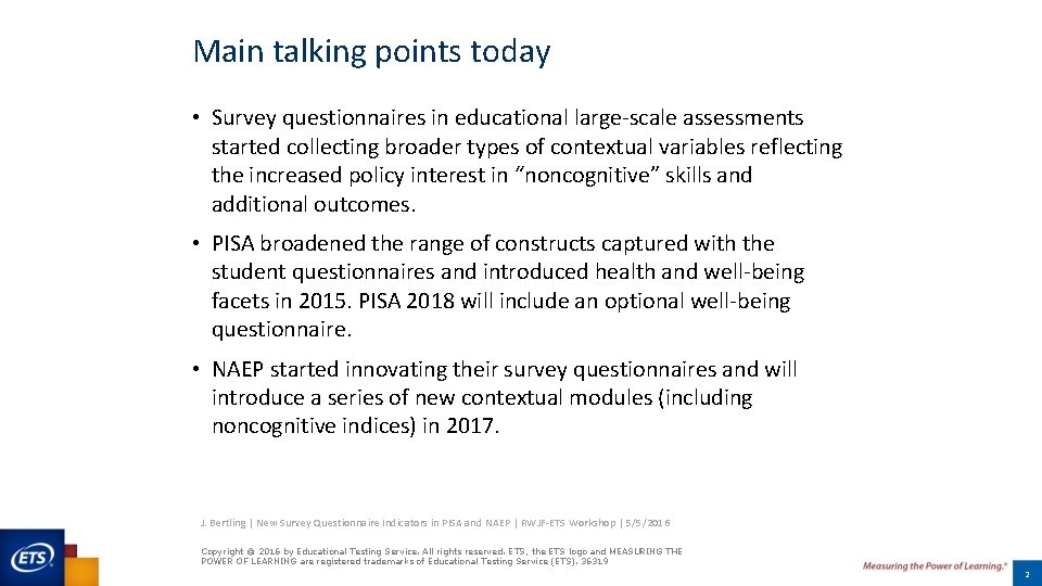 Main talking points today • Survey questionnaires in educational large-scale assessments started collecting broader Main talking points today • Survey questionnaires in educational large-scale assessments started collecting broader