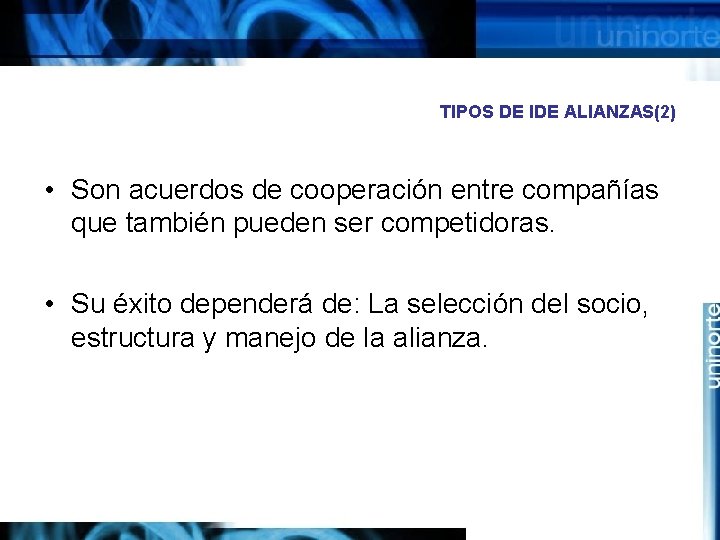 TIPOS DE IDE ALIANZAS(2) • Son acuerdos de cooperación entre compañías que también pueden