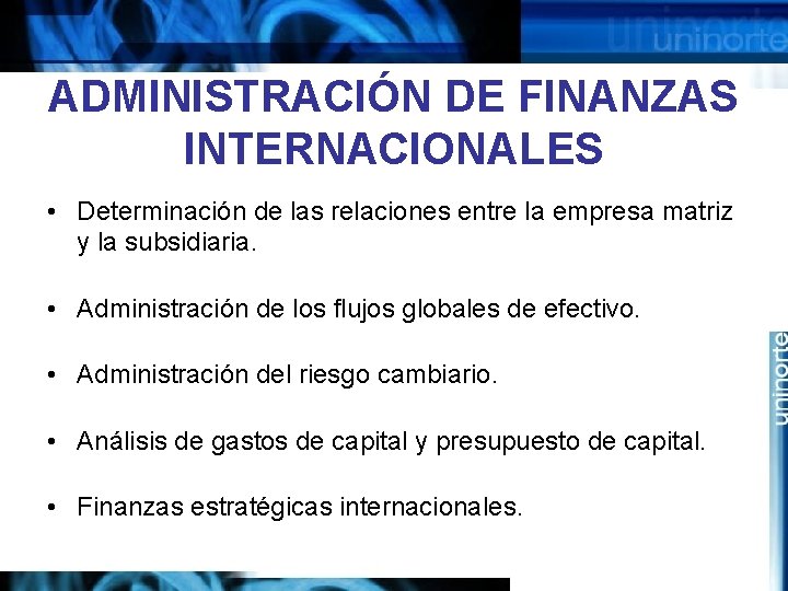 ADMINISTRACIÓN DE FINANZAS INTERNACIONALES • Determinación de las relaciones entre la empresa matriz y