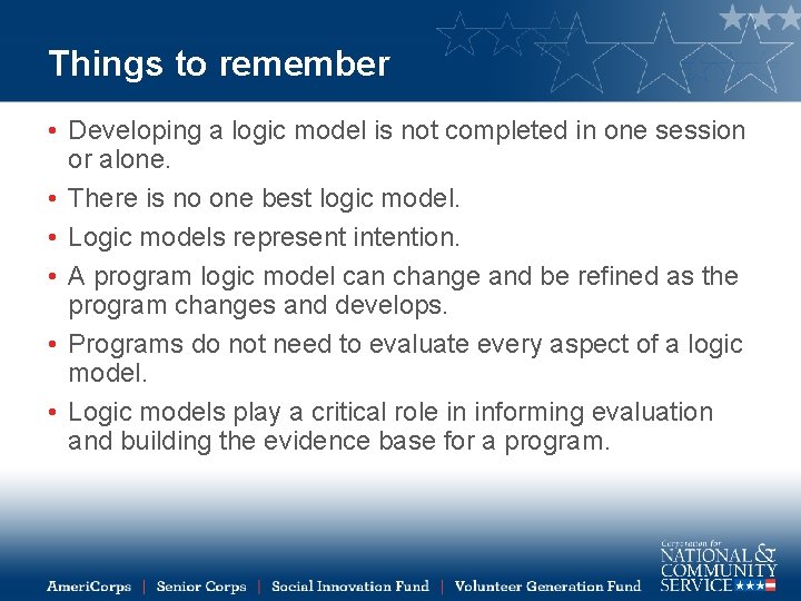Things to remember • Developing a logic model is not completed in one session
