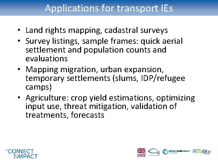 Applications for transport IEs • Land rights mapping, cadastral surveys • Survey listings, sample