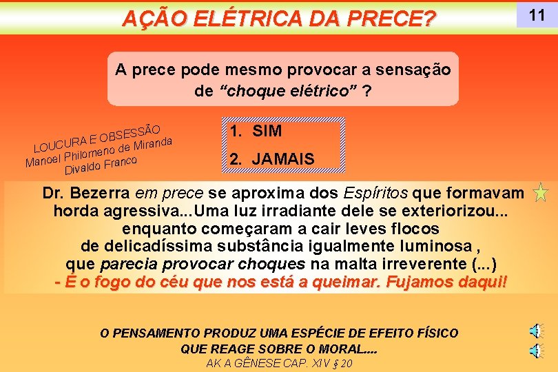 AÇÃO ELÉTRICA DA PRECE? A prece pode mesmo provocar a sensação de “choque elétrico”