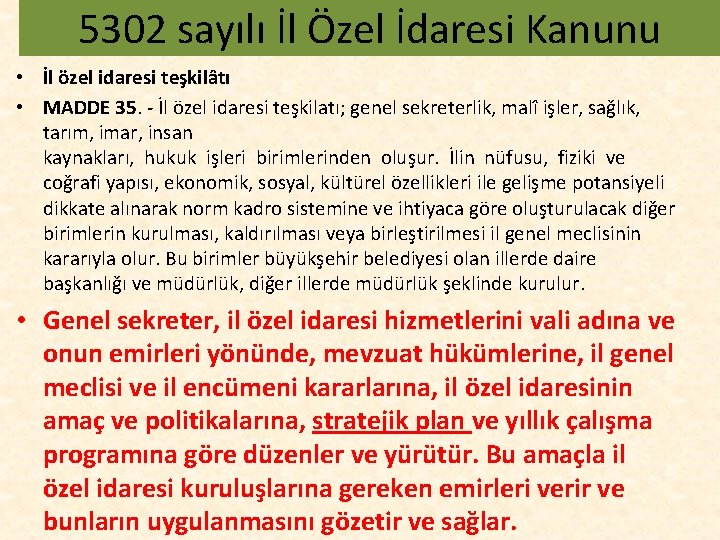 5302 sayılı İl Özel İdaresi Kanunu • İl özel idaresi teşkilâtı • MADDE 35.