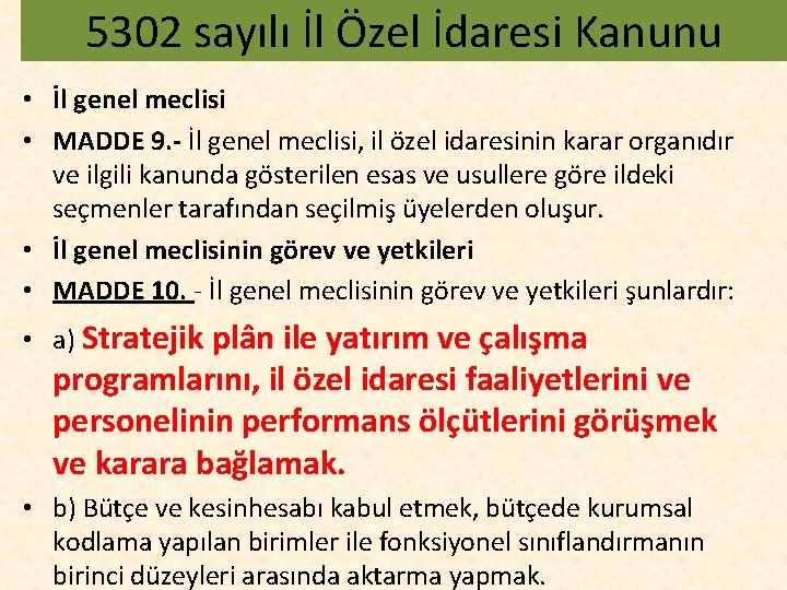 5302 sayılı İl Özel İdaresi Kanunu • İl genel meclisi • MADDE 9. -