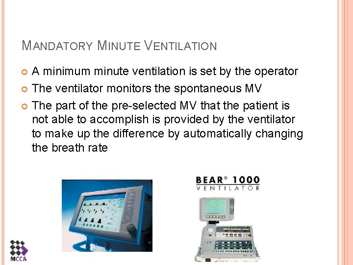 MANDATORY MINUTE VENTILATION A minimum minute ventilation is set by the operator The ventilator