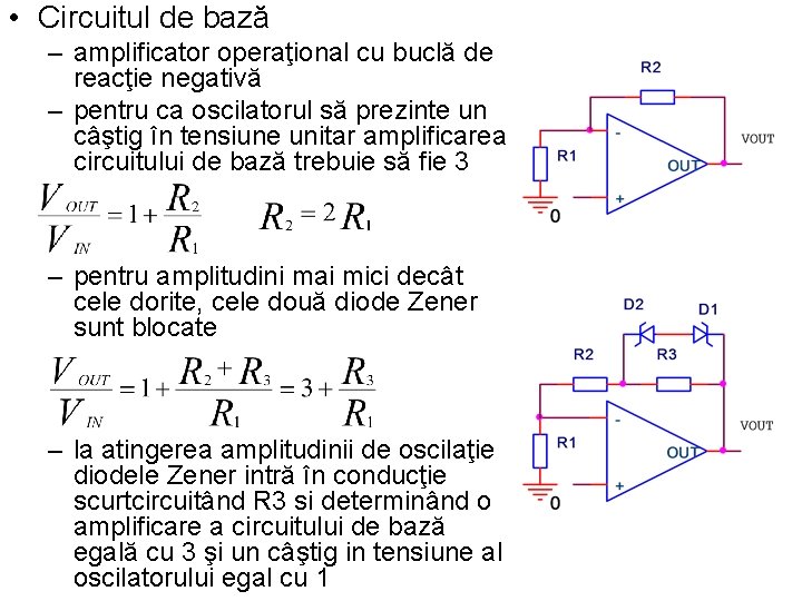  • Circuitul de bază – amplificator operaţional cu buclă de reacţie negativă –