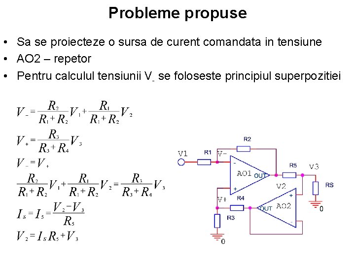 Probleme propuse • Sa se proiecteze o sursa de curent comandata in tensiune •