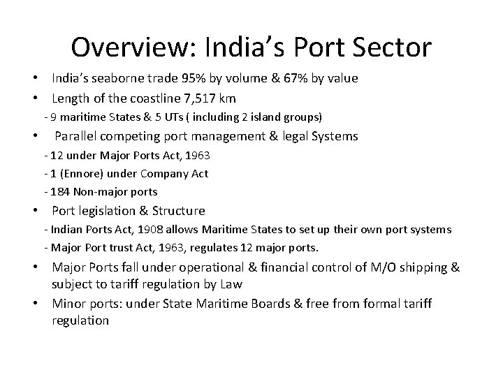 Overview: India’s Port Sector • India’s seaborne trade 95% by volume & 67% by Overview: India’s Port Sector • India’s seaborne trade 95% by volume & 67% by