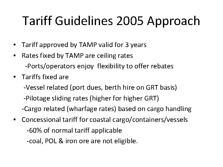 Tariff Guidelines 2005 Approach • Tariff approved by TAMP valid for 3 years • Tariff Guidelines 2005 Approach • Tariff approved by TAMP valid for 3 years •