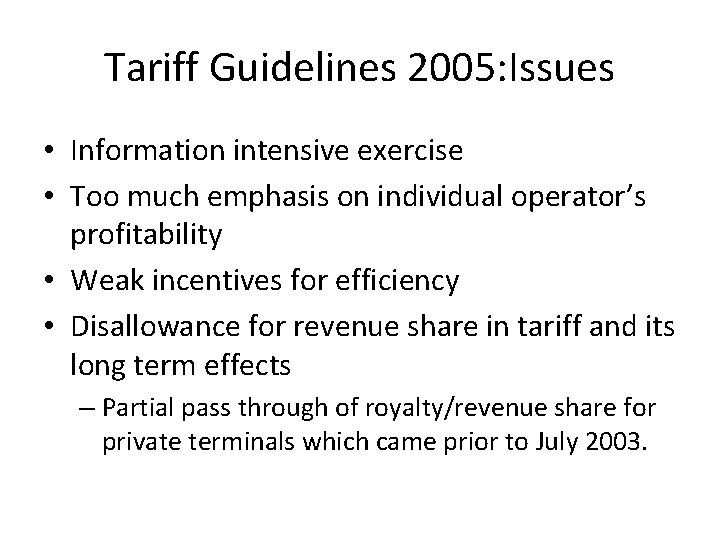 Tariff Guidelines 2005: Issues • Information intensive exercise • Too much emphasis on individual Tariff Guidelines 2005: Issues • Information intensive exercise • Too much emphasis on individual
