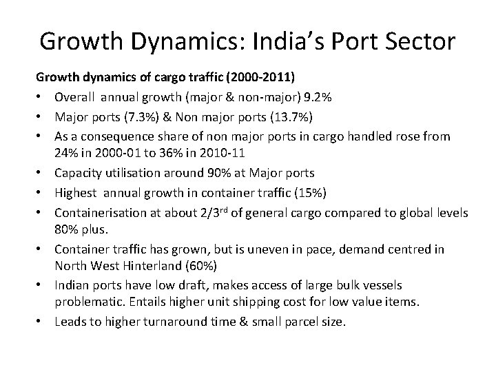 Growth Dynamics: India’s Port Sector Growth dynamics of cargo traffic (2000 -2011) • Overall Growth Dynamics: India’s Port Sector Growth dynamics of cargo traffic (2000 -2011) • Overall