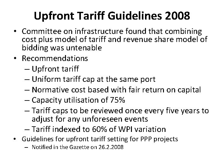 Upfront Tariff Guidelines 2008 • Committee on infrastructure found that combining cost plus model Upfront Tariff Guidelines 2008 • Committee on infrastructure found that combining cost plus model