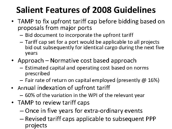 Salient Features of 2008 Guidelines • TAMP to fix upfront tariff cap before bidding Salient Features of 2008 Guidelines • TAMP to fix upfront tariff cap before bidding