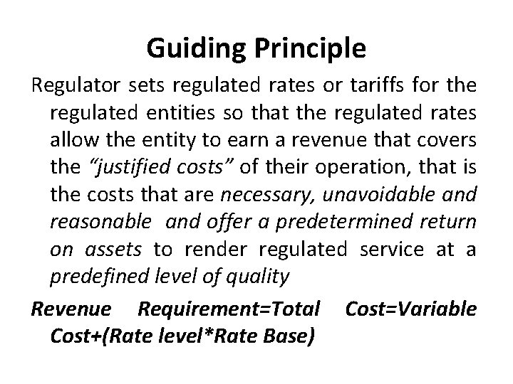 Guiding Principle Regulator sets regulated rates or tariffs for the regulated entities so that Guiding Principle Regulator sets regulated rates or tariffs for the regulated entities so that