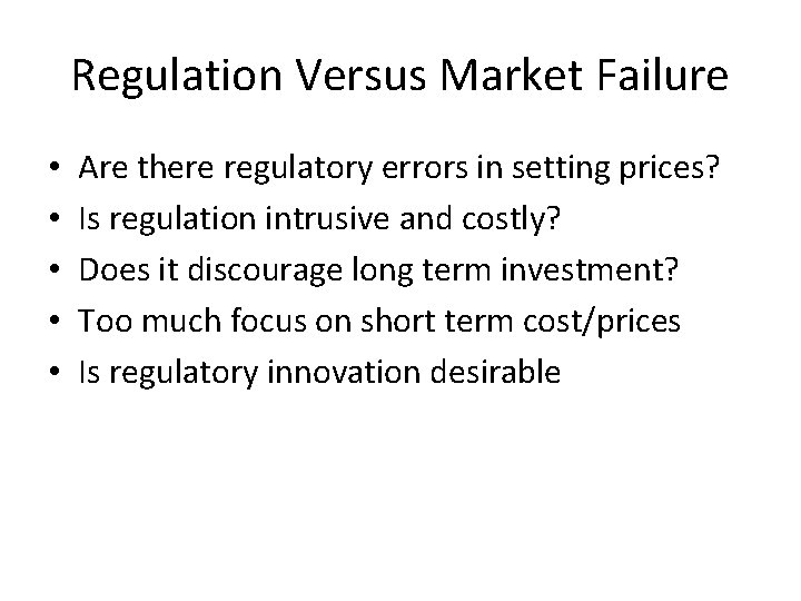 Regulation Versus Market Failure • • • Are there regulatory errors in setting prices? Regulation Versus Market Failure • • • Are there regulatory errors in setting prices?