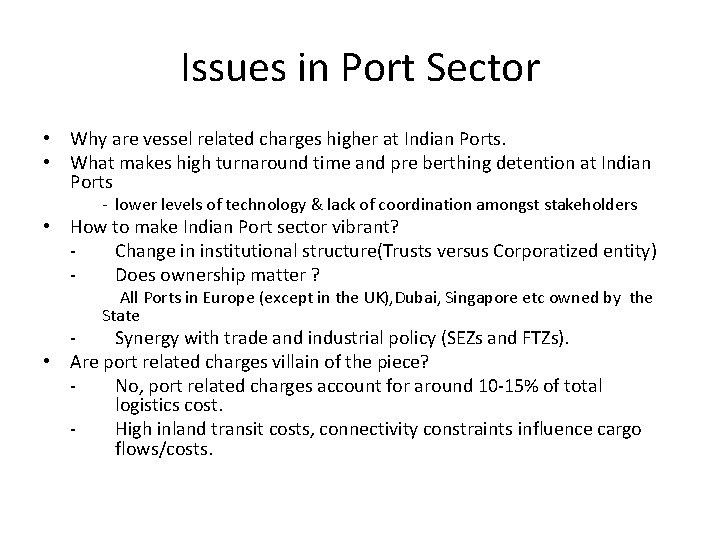 Issues in Port Sector • Why are vessel related charges higher at Indian Ports. Issues in Port Sector • Why are vessel related charges higher at Indian Ports.