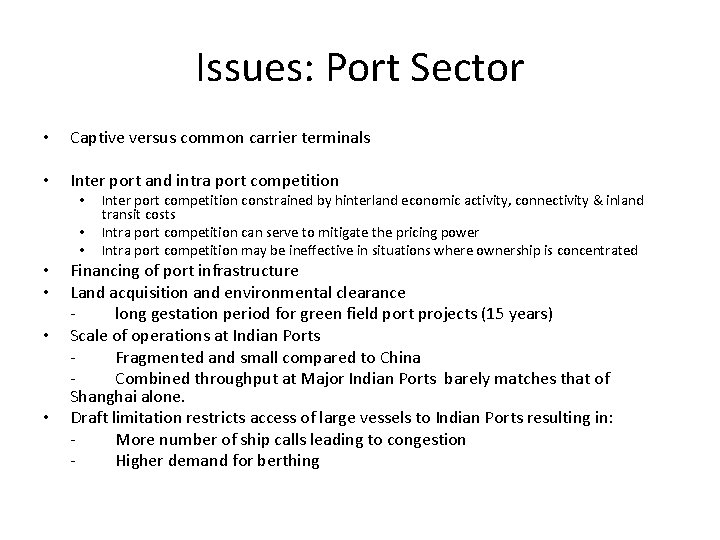 Issues: Port Sector • Captive versus common carrier terminals • Inter port and intra Issues: Port Sector • Captive versus common carrier terminals • Inter port and intra
