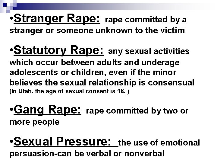  • Stranger Rape: rape committed by a stranger or someone unknown to the