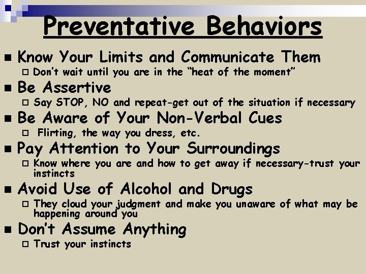 Preventative Behaviors n n n Know Your Limits and Communicate Them ¨ Don’t wait