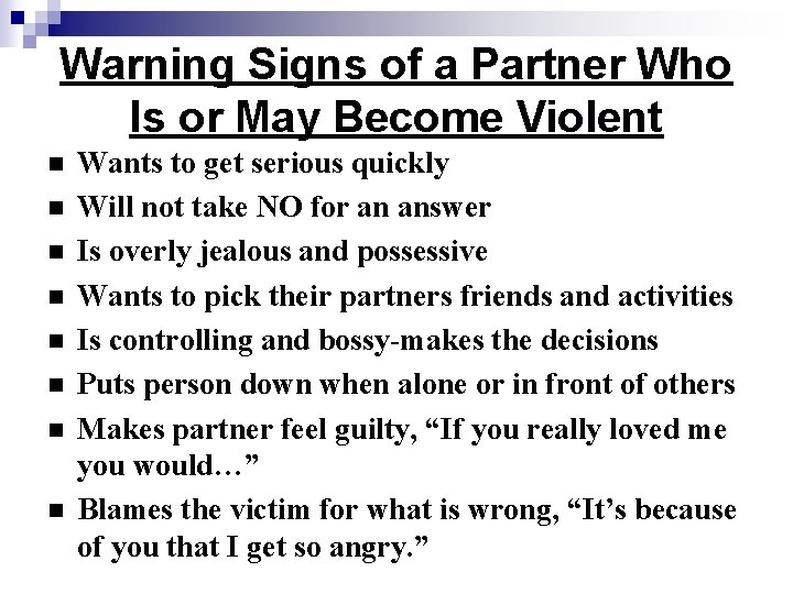 Warning Signs of a Partner Who Is or May Become Violent n n n