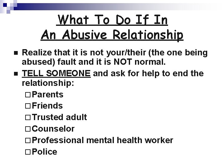 What To Do If In An Abusive Relationship n n Realize that it is
