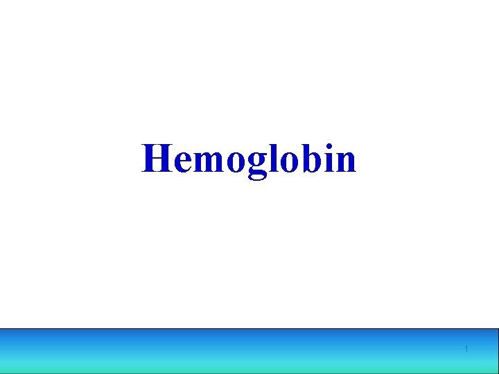 Hemoglobin 1 
