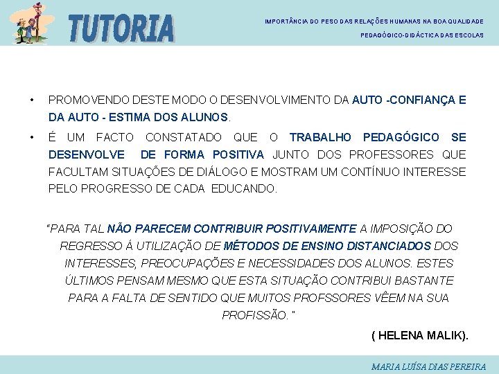 IMPORT NCIA DO PESO DAS RELAÇÕES HUMANAS NA BOA QUALIDADE PEDAGÓGICO-DIDÁCTICA DAS ESCOLAS •