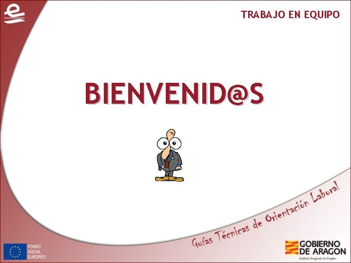 TRABAJO EN EQUIPO BIENVENID@S 