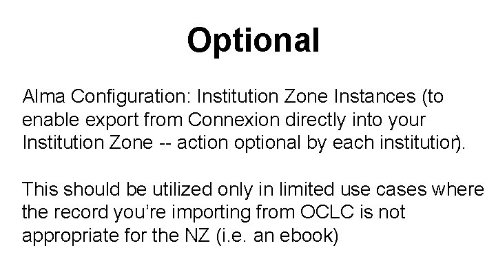 Optional Alma Configuration: Institution Zone Instances (to enable export from Connexion directly into your