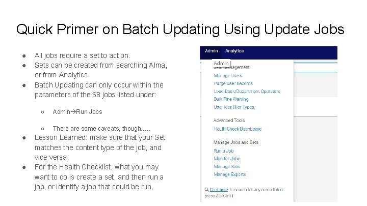 Quick Primer on Batch Updating Using Update Jobs ● ● ● All jobs require