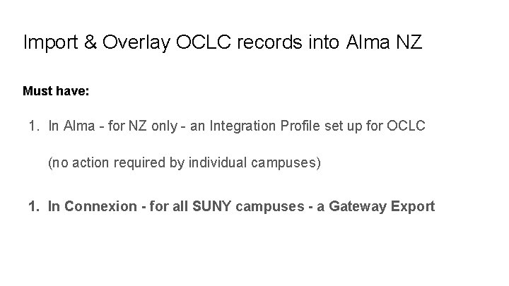 Import & Overlay OCLC records into Alma NZ Must have: 1. In Alma for