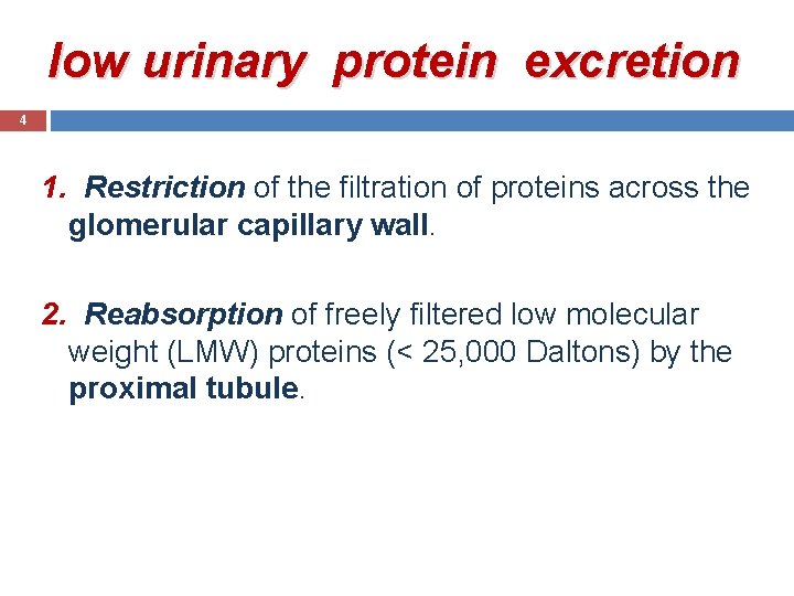  low urinary protein excretion 4 1. Restriction of the filtration of proteins across