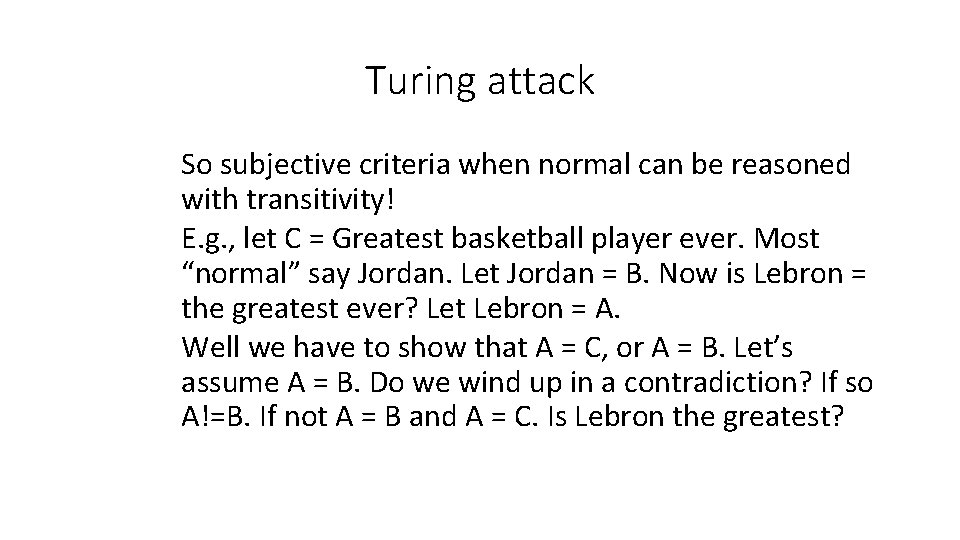 Turing attack So subjective criteria when normal can be reasoned with transitivity! E. g.