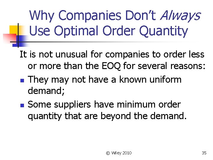 Why Companies Don’t Always Use Optimal Order Quantity It is not unusual for companies