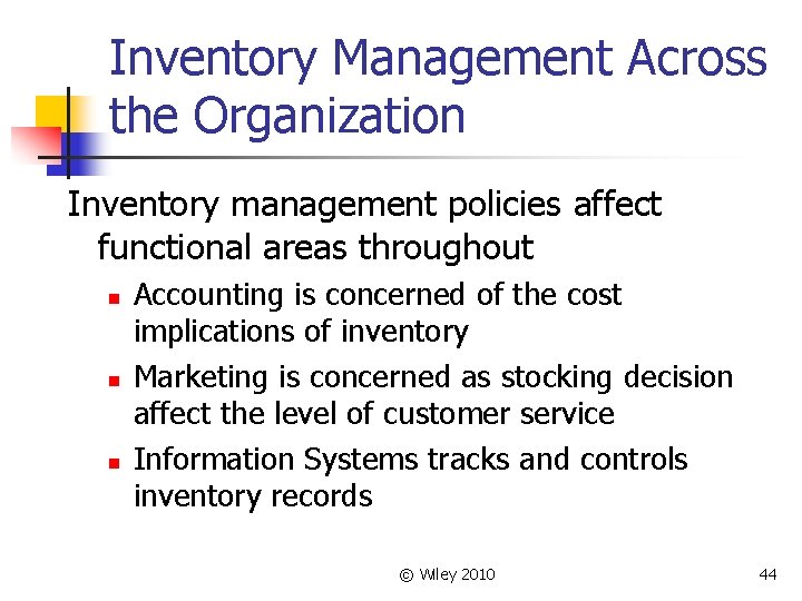 Inventory Management Across the Organization Inventory management policies affect functional areas throughout n n