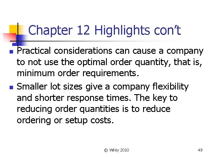 Chapter 12 Highlights con’t n n Practical considerations can cause a company to not